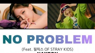'NO PROBLEM (Feat. Felix of Stray Kids) / NAYEON 【日本語訳・カナルビ・歌詞】'