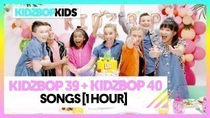 '1 Hour of KIDZ BOP 39 & KIDZ BOP 40 Songs! Featuring: Truth Hurts, High Hopes, & Sucker'