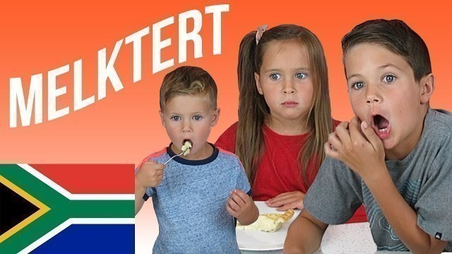 'American Kids try food from South Africa | Milktart'