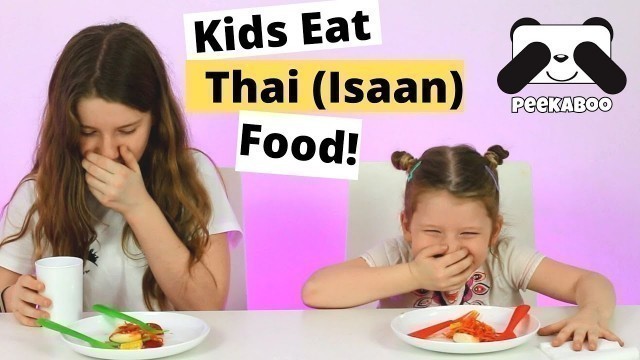 'Kids Eat Thai (Isaan) Food! | Peekaboo Eats'