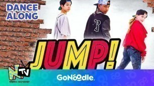 'Jump! Song | Songs For Kids | Dance Along | GoNoodle'