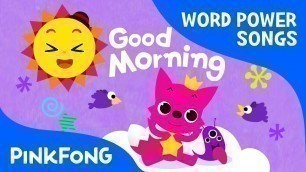 'Good Morning | Word Power | PINKFONG Songs for Children'