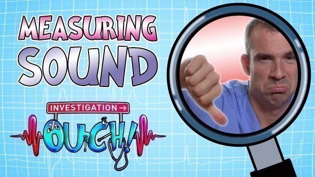 'Science for kids - Measuring Sound | Body Parts | Experiments for kids | Operation Ouch'