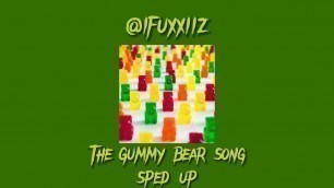 'The Gummy Bear song [English version] (Sped up)'