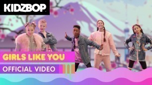 'KIDZ BOP Kids - Girls Like You (Official Video) [KIDZ BOP 2019]'