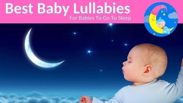 '❤️ Baby Songs and Bedtime Sleep Music ❤️ Lullaby For Babies To Go To Sleep'