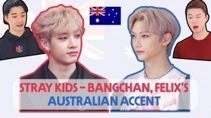 'Aussie Reacts to Stray Kids Bangchan and Felix’s Australian Accent'