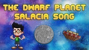 'The Dwarf Planet Salacia Song | Salacia Song for Kids | Salacia Facts | Silly School Songs'