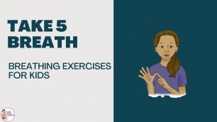 'Breathing Exercises for Kids - Take 5 Breath with Annie'