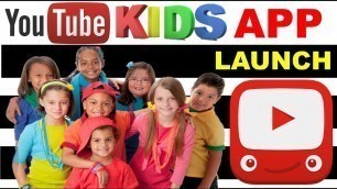 'YOUTUBE KIDS APP LAUNCH HOW TO USE  FULL DEMO'