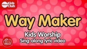 'WAY MAKER | Kids Worship Lyric Video - Christian Songs for Kids'