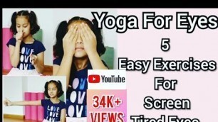 'Yoga For Eyes- 5 Easy Exercises for Screen Tired Eyes |  Kids Yoga | Yoga for Eye Health'