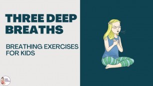 'Breathing Exercises for Kids - 3 Deep Breaths with Cameron'