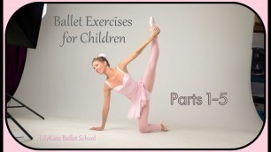 'Ballet Exercises for Children at Home / Parts 1-5 / Pre-Ballet / Ages 3-10 / Dance Lessons for Kids'