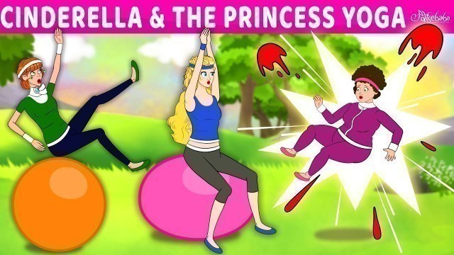'Cinderella and The Princess Yoga | Bedtime Stories for Kids in English | Fairy Tales'