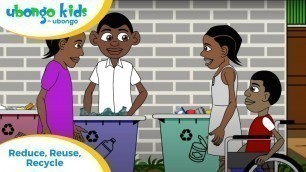 'EPISODE 62: Reduce, Reuse, Recycle | Ubongo Kids Utu: Valuing others | African Educational Cartoons'
