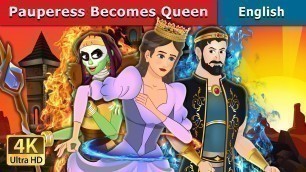 'Pauperess Becomes Queen Story | Stories for Teenagers | English Fairy Tales'