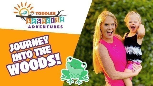 'Journey into the Woods!!!  // Toddler Exercise Adventures // Kids and Toddlers Fitness Workout'