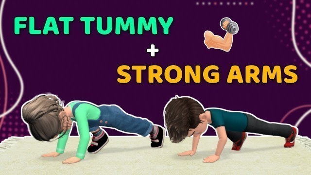 'STRONG ARMS + FLAT TUMMY: ARM & CORE EXERCISES FOR KIDS'