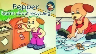 'Kids Read Aloud Story Telling in English | Pepper Learns About Recycling | Kids Learning Video'