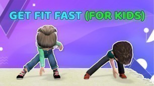 'GET FIT FAST - 13 USEFUL EXERCISES FOR KIDS'