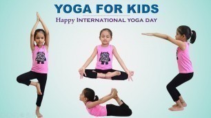 'Easy Yoga Poses for Kids | Happy international yoga day | Basic yoga poses'
