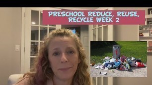 'Preschool Reduce, Reuse, Recycle Study Week 2'
