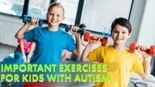 '5 Important Exercises for Kids with Autism | [Autism Disorder]'