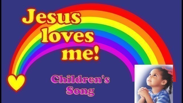 'Jesus Loves Me - Children\'s Song (with Lyrics)'
