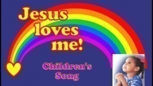 'Jesus Loves Me -  Children\'s Song (with Lyrics)'