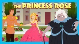 'The Princess Rose | English Kids Story Animation | Fairy Tales and Bedtime Stories - Full Story'