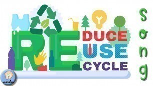 'Reduce Reuse Recycle song | Earth Day Song | Recycle song'