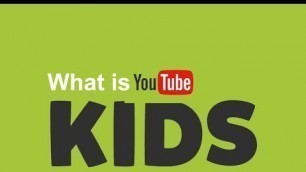 'Youtube Kids App Review- what is you tube kids'