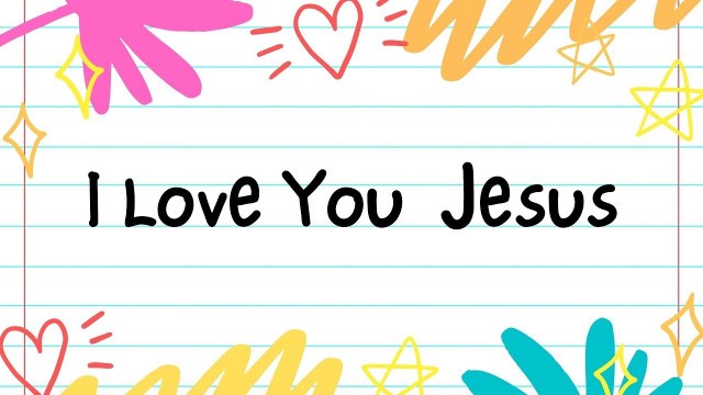 'I LOVE YOU JESUS (Kids Prayer) | Kids Praise & Worship Song lyric video'