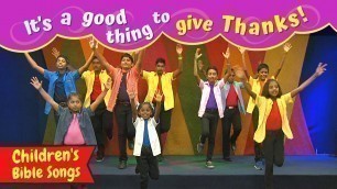 'It\'s a good thing to give thanks | Sunday school songs for kids English | Children\'s Christian songs'