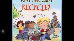 'EARTH DAY READ ALOUD WHY SHOULD I RECYCLE'