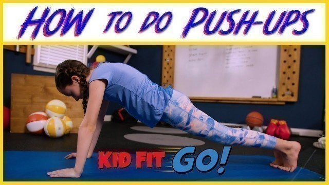 'How to do a Push Up - Fitness for kids, by kids! Kid Fit GO!'