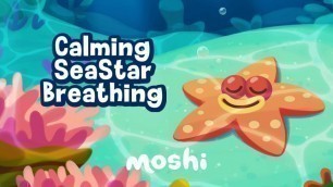 'Breathing Exercises for Kids: Calming SeaStar Breathing | Moshi for Kids'