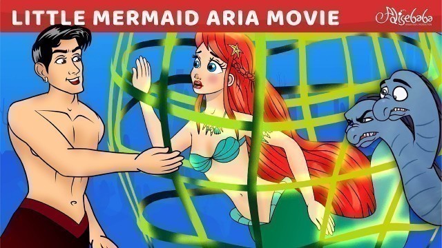 'The Little Mermaid Aria Movie | Fairy Tales and Bedtime Stories For Kids'