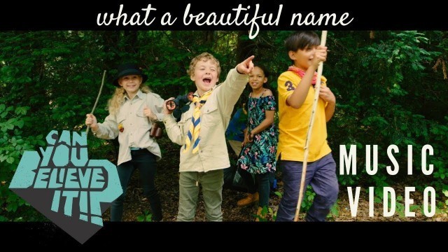 'What A Beautiful Name (Music Video) - Hillsong Kids'