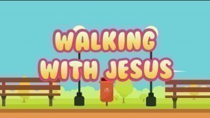 'Walking with Jesus | Christian Songs For Kids'
