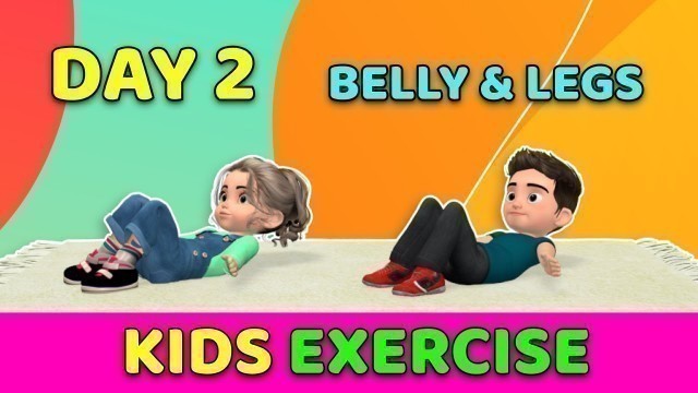 'DAY 2: KIDS EXERCISE FOR BELLY & LEGS'