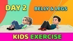 'DAY 2: KIDS EXERCISE FOR BELLY & LEGS'