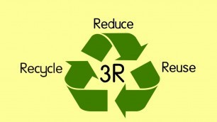 'Mari belajar tentang 3R- reduce, reuse, recycle!'