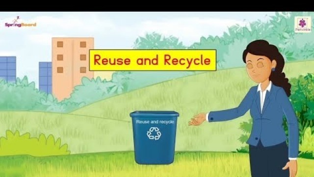 'Reuse and Recycle - Rhymes for Kids | Junior KG Rhymes | Periwinkle'