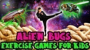'Alien Bugs Exercise for Kids | Learn About The Lifecycle Of A Fly | Indoor PE Workout For Children'