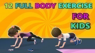 '12 FULL BODY KIDS EXERCISES - DO AT HOME EVERYDAY | Kids Exercise'