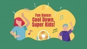 'Fun Dance: Cool-down exercises for active little ones'