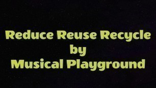 'Reduce Reuse Recycle Song (LYRIC VIDEO) - FUN FUNKY SONG TEACHING CHILDREN ABOUT THE THREE Rs.'