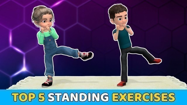 'TOP 5 STANDING EXERCISES FOR KIDS (2 SETS)'